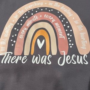NWOT There was Jesus sweatshirt
